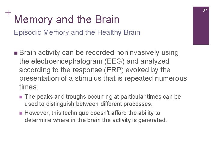 + 37 Memory and the Brain Episodic Memory and the Healthy Brain n Brain