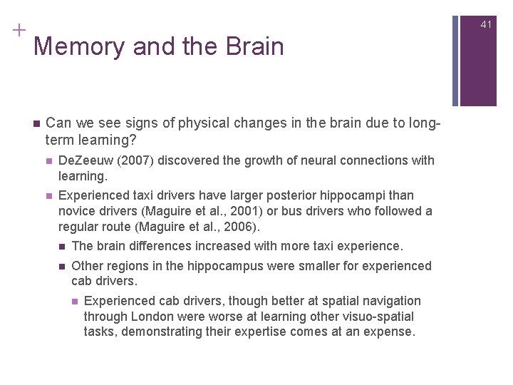 + 41 Memory and the Brain n Can we see signs of physical changes