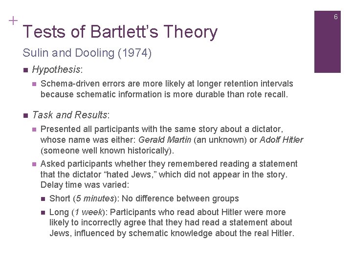 + 6 Tests of Bartlett’s Theory Sulin and Dooling (1974) n Hypothesis: n n
