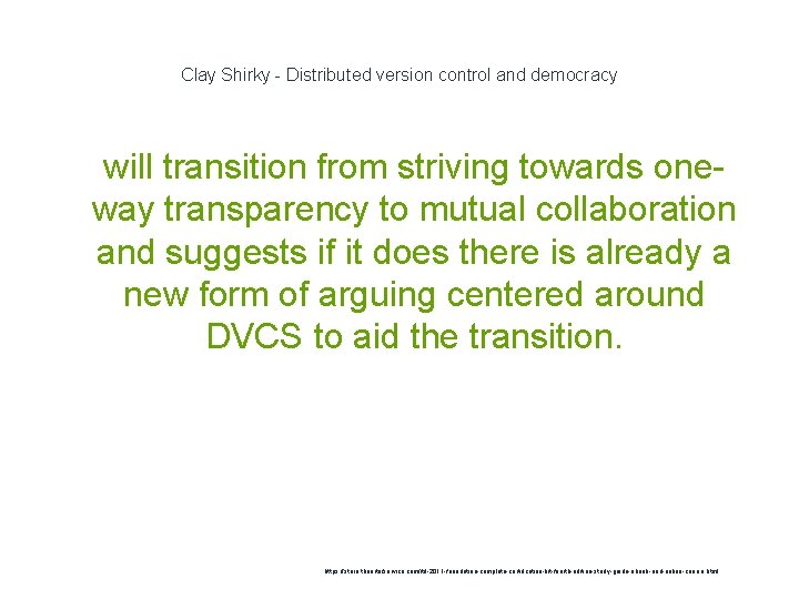 Clay Shirky - Distributed version control and democracy 1 will transition from striving towards