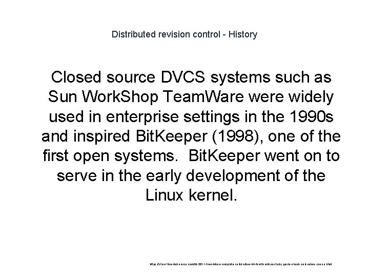 Distributed revision control - History 1 Closed source DVCS systems such as Sun Work.