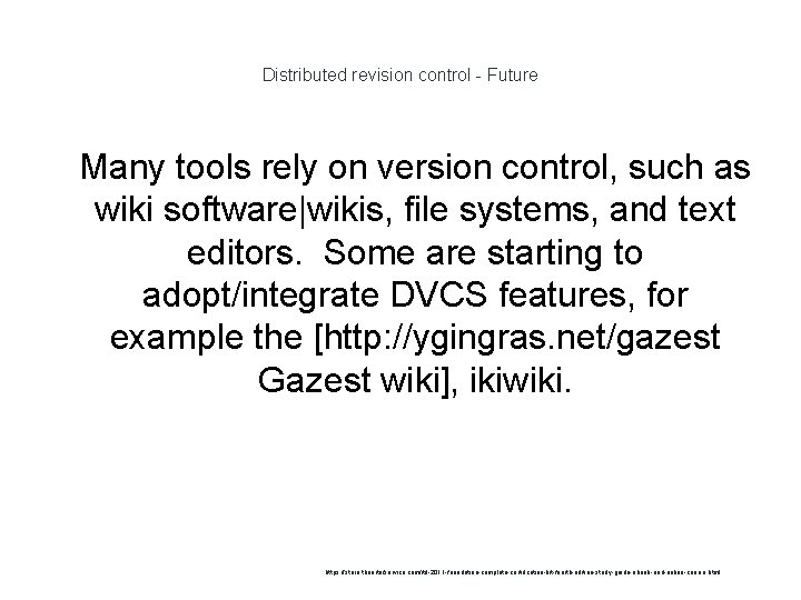 Distributed revision control - Future 1 Many tools rely on version control, such as