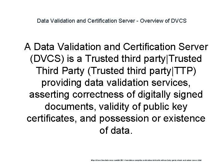 Data Validation and Certification Server - Overview of DVCS 1 A Data Validation and