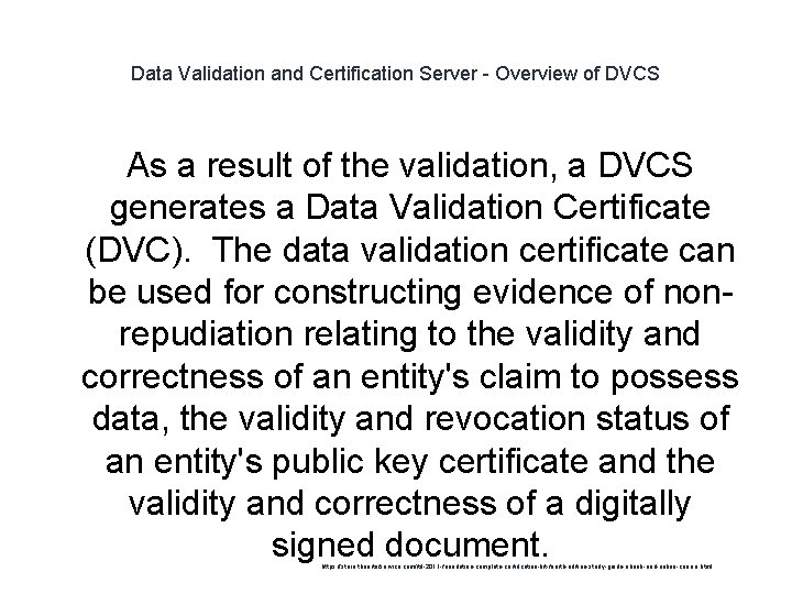 Data Validation and Certification Server - Overview of DVCS As a result of the