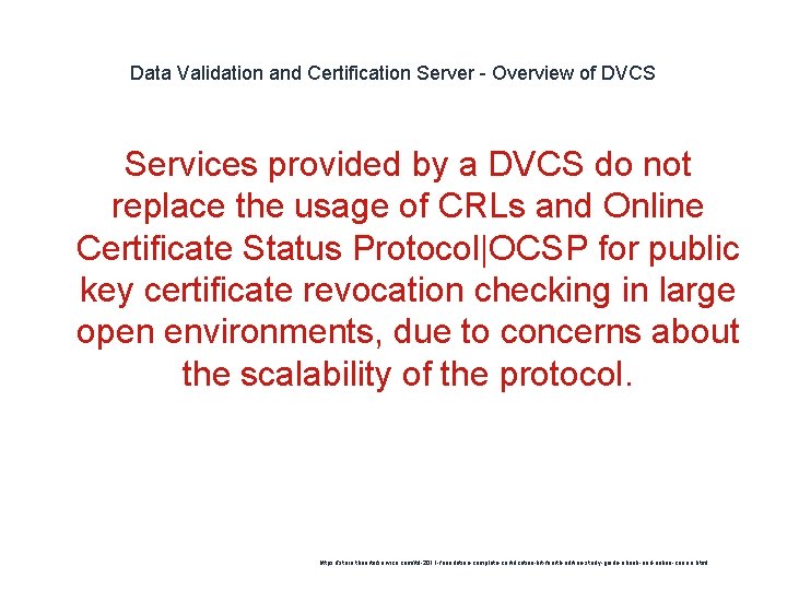 Data Validation and Certification Server - Overview of DVCS Services provided by a DVCS