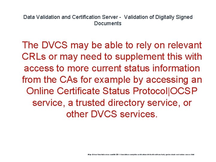 Data Validation and Certification Server - Validation of Digitally Signed Documents 1 The DVCS