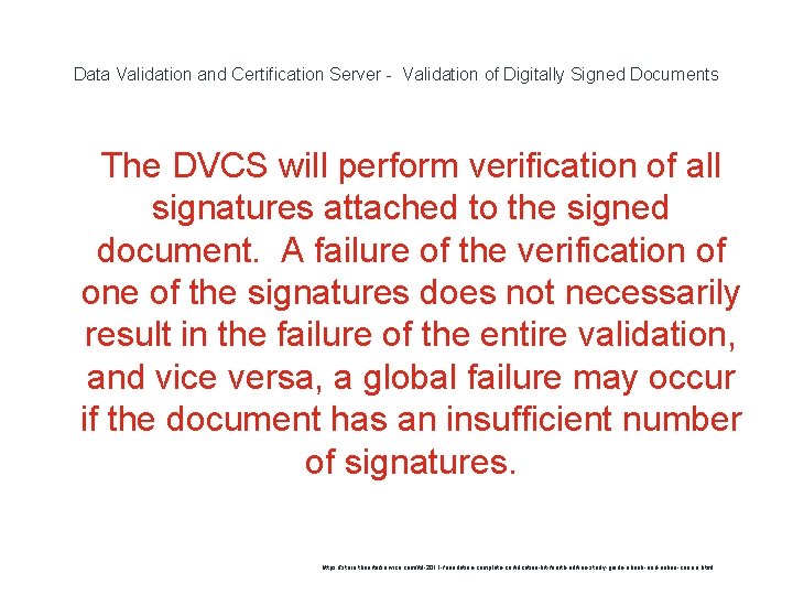 Data Validation and Certification Server - Validation of Digitally Signed Documents 1 The DVCS