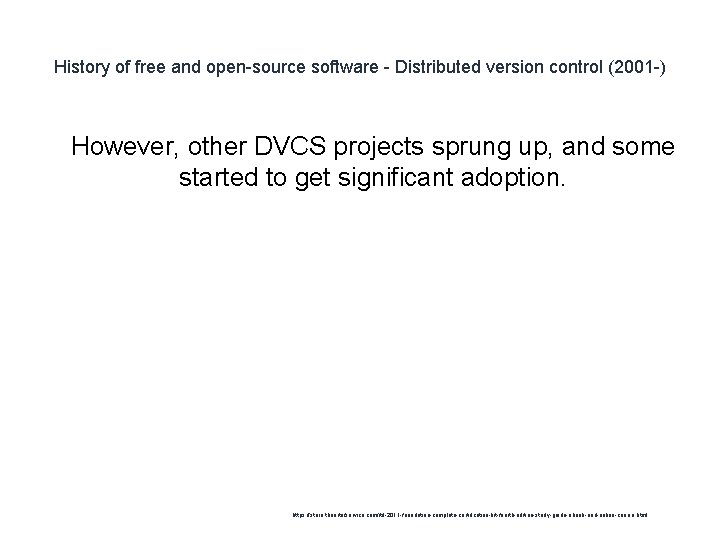 History of free and open-source software - Distributed version control (2001 -) 1 However,