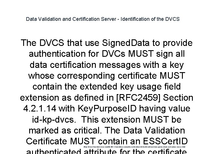 Data Validation and Certification Server - Identification of the DVCS 1 The DVCS that