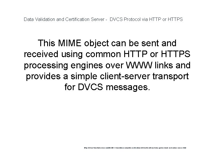 Data Validation and Certification Server - DVCS Protocol via HTTP or HTTPS This MIME