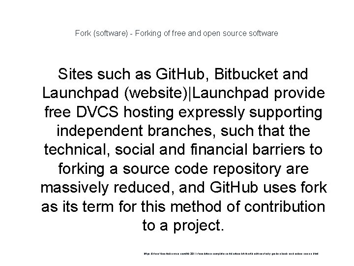 Fork (software) - Forking of free and open source software Sites such as Git.