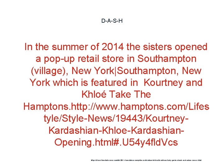 D-A-S-H 1 In the summer of 2014 the sisters opened a pop-up retail store