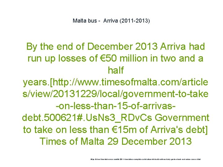 Malta bus - Arriva (2011 -2013) 1 By the end of December 2013 Arriva