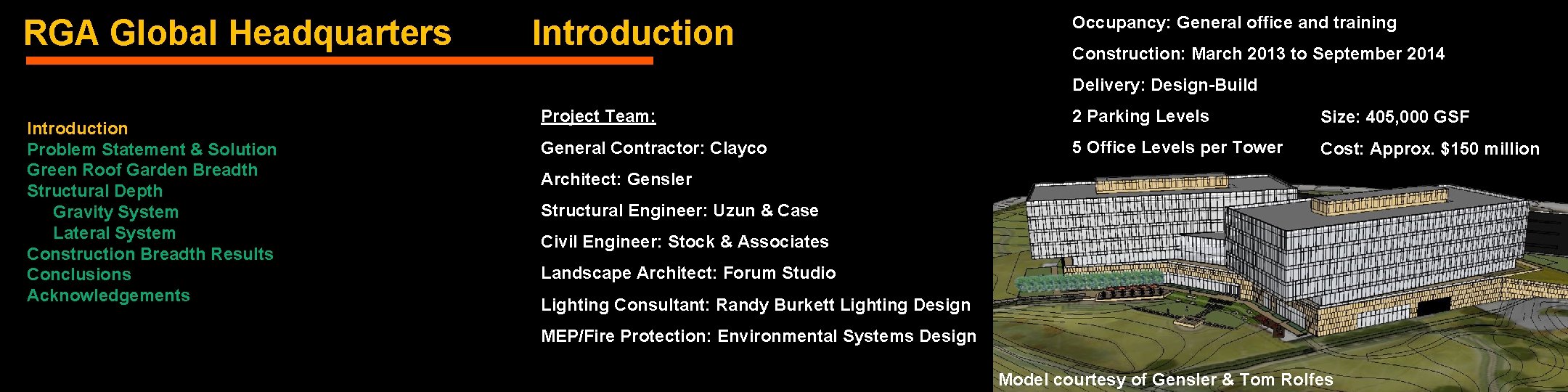 RGA Global Headquarters Introduction Occupancy: General office and training Construction: March 2013 to September