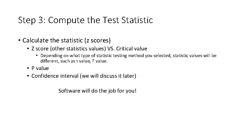 Step 3: Compute the Test Statistic • Calculate the statistic (z scores) • Z