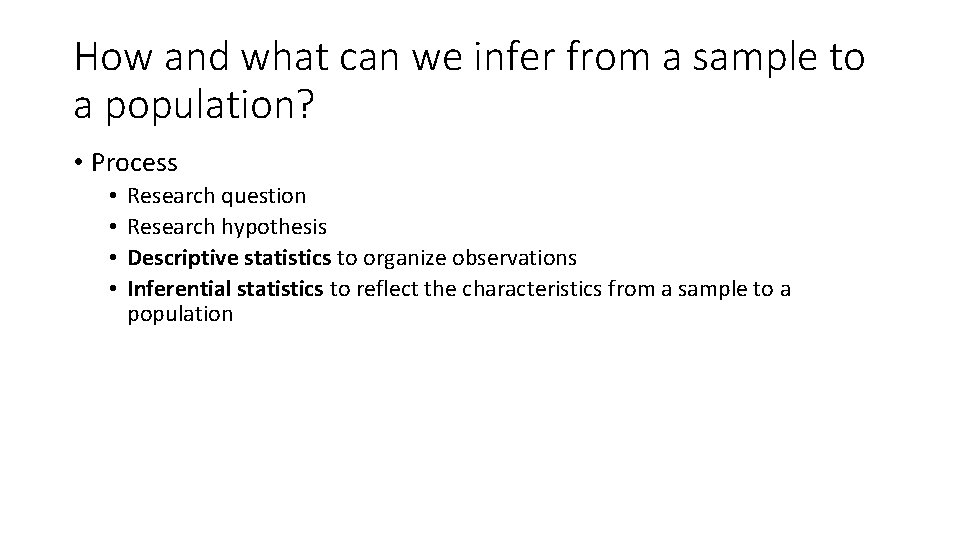 How and what can we infer from a sample to a population? • Process