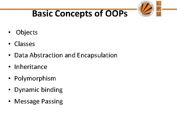 Basic Concepts of OOPs • Objects • Classes • Data Abstraction and Encapsulation • Basic Concepts of OOPs • Objects • Classes • Data Abstraction and Encapsulation •