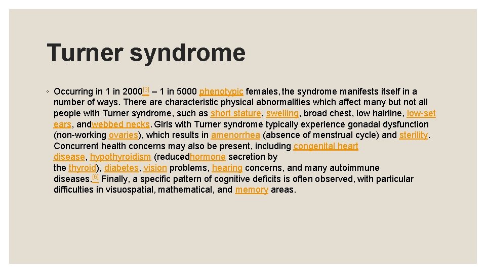 Turner syndrome ◦ Occurring in 1 in 2000[3] – 1 in 5000 phenotypic females,