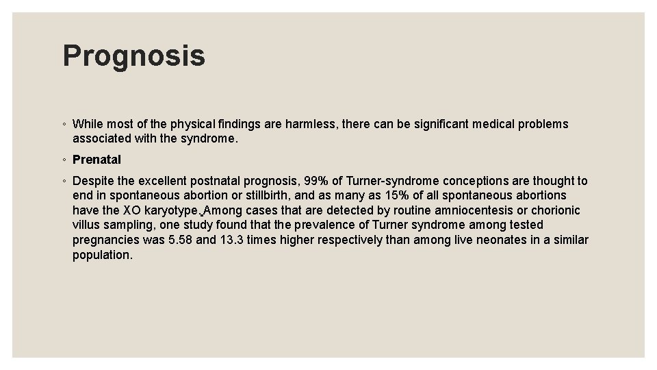 Prognosis ◦ While most of the physical findings are harmless, there can be significant