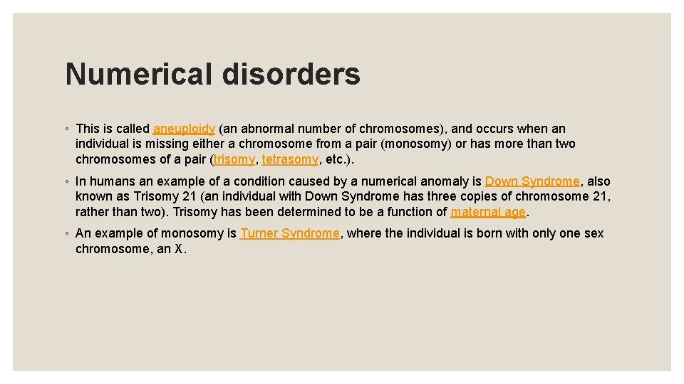 Numerical disorders ◦ This is called aneuploidy (an abnormal number of chromosomes), and occurs