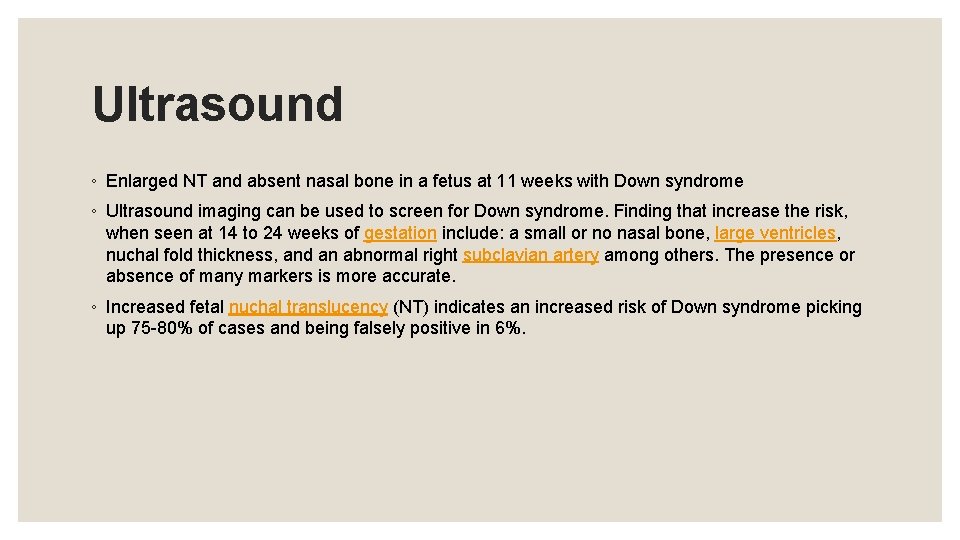 Ultrasound ◦ Enlarged NT and absent nasal bone in a fetus at 11 weeks