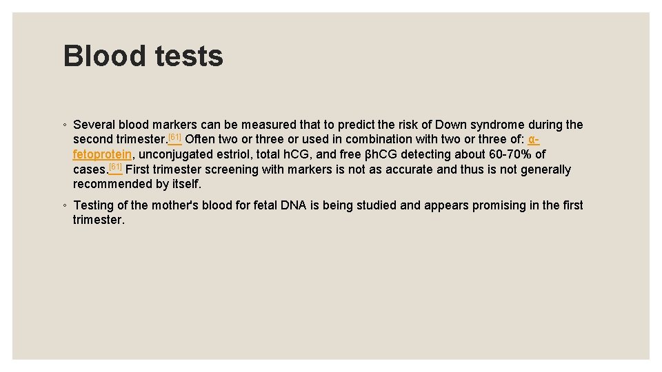 Blood tests ◦ Several blood markers can be measured that to predict the risk