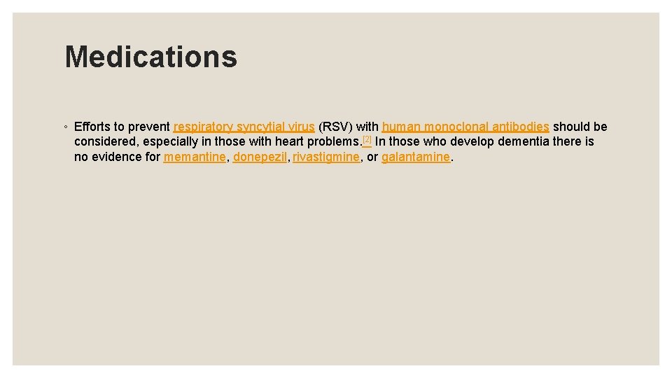 Medications ◦ Efforts to prevent respiratory syncytial virus (RSV) with human monoclonal antibodies should