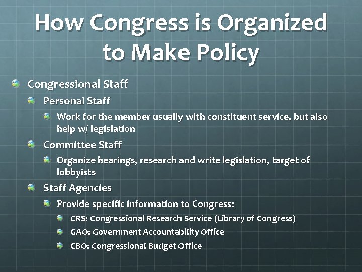 How Congress is Organized to Make Policy Congressional Staff Personal Staff Work for the