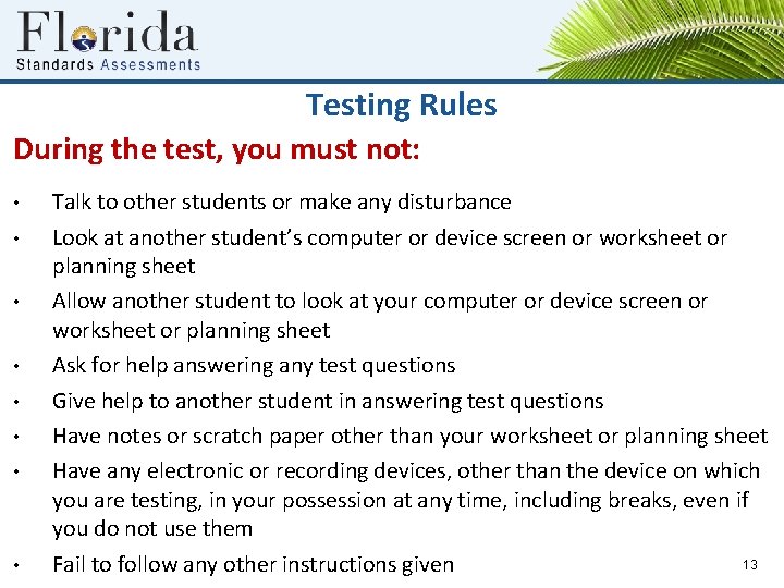 Testing Rules During the test, you must not: • • Talk to other students