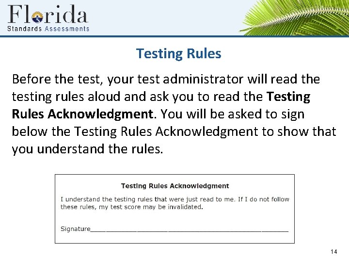 Testing Rules Before the test, your test administrator will read the testing rules aloud