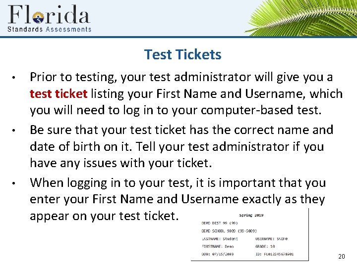 Test Tickets • • • Prior to testing, your test administrator will give you