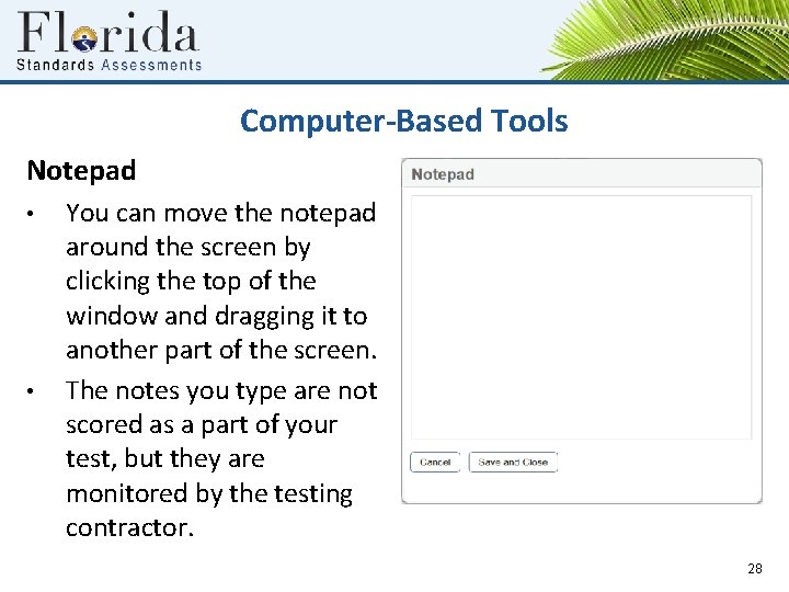 Computer-Based Tools Notepad • • You can move the notepad around the screen by