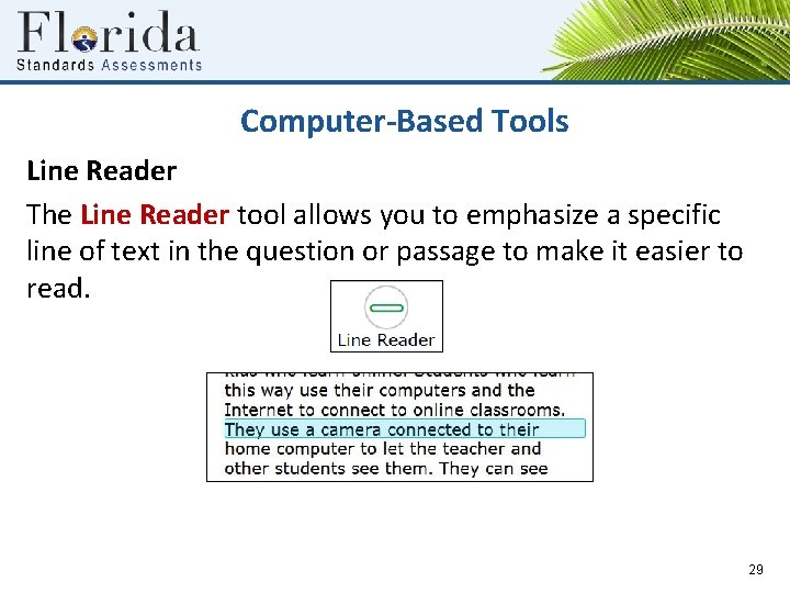 Computer-Based Tools Line Reader The Line Reader tool allows you to emphasize a specific