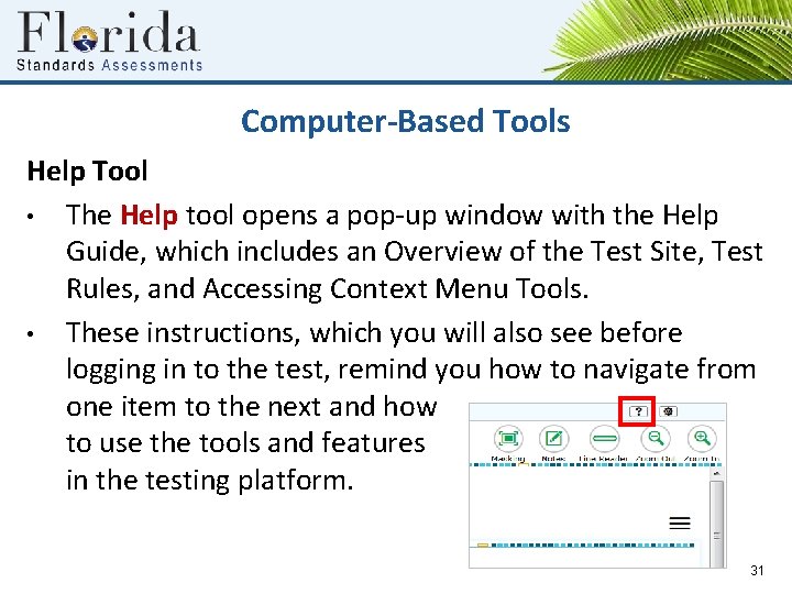 Computer-Based Tools Help Tool • The Help tool opens a pop-up window with the