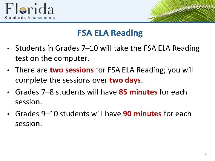 FSA ELA Reading • • Students in Grades 7– 10 will take the FSA