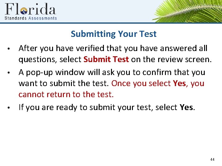 Submitting Your Test • • • After you have verified that you have answered