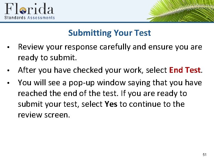 Submitting Your Test • • • Review your response carefully and ensure you are