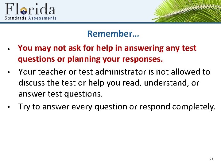 Remember… • • You may not ask for help in answering any test questions