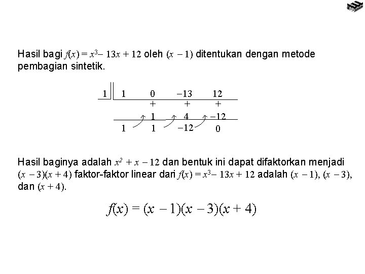 Hasil bagi f(x) = x 3 13 x + 12 oleh (x 1) ditentukan