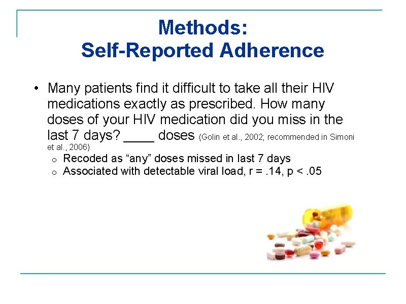 Methods: Self-Reported Adherence • Many patients find it difficult to take all their HIV