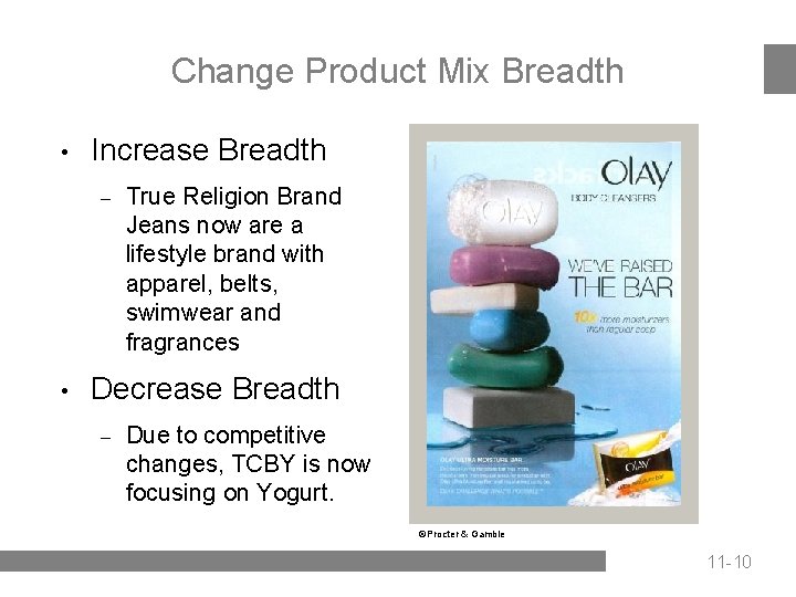 Change Product Mix Breadth • Increase Breadth – • True Religion Brand Jeans now