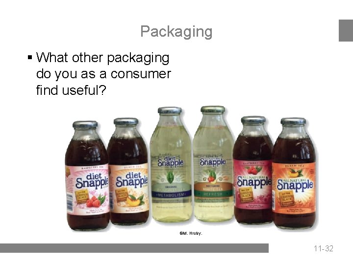 Packaging § What other packaging do you as a consumer find useful? ©M. Hruby.