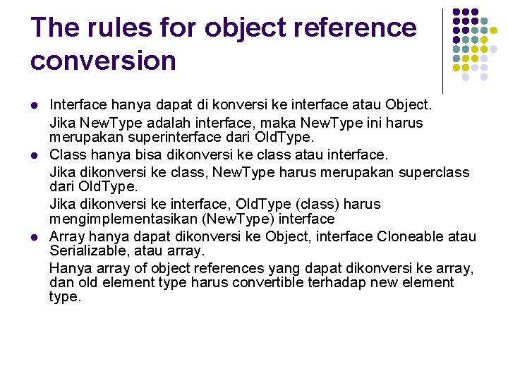 The rules for object reference conversion l l l Interface hanya dapat di konversi