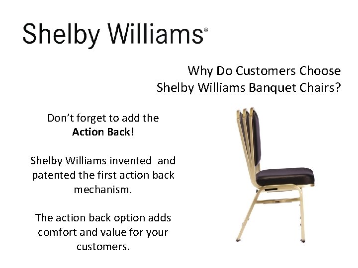 Why Do Customers Choose Shelby Williams Banquet Chairs? Don’t forget to add the Action