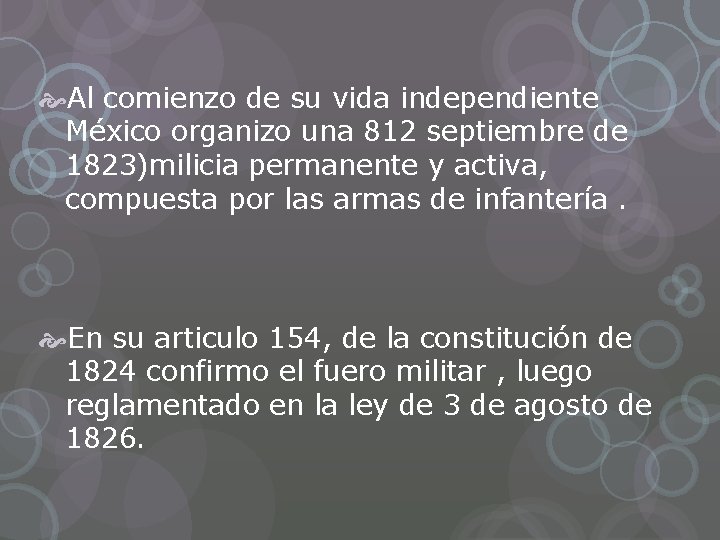  Al comienzo de su vida independiente México organizo una 812 septiembre de 1823)milicia