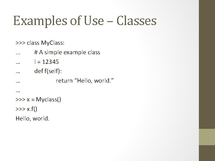 Examples of Use – Classes >>> class My. Class: . . . # A Examples of Use – Classes >>> class My. Class: . . . # A
