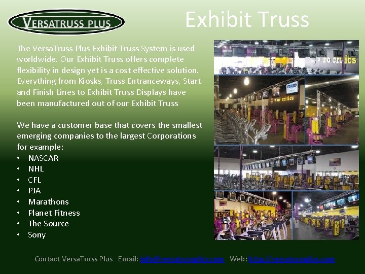 Exhibit Truss The Versa. Truss Plus Exhibit Truss System is used worldwide. Our Exhibit