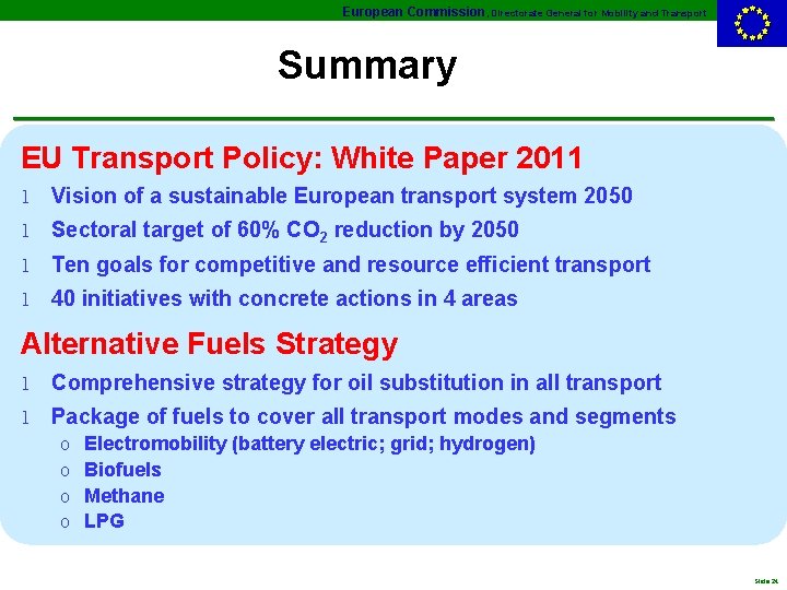 European Commission, Directorate General for Mobility and Transport Summary EU Transport Policy: White Paper