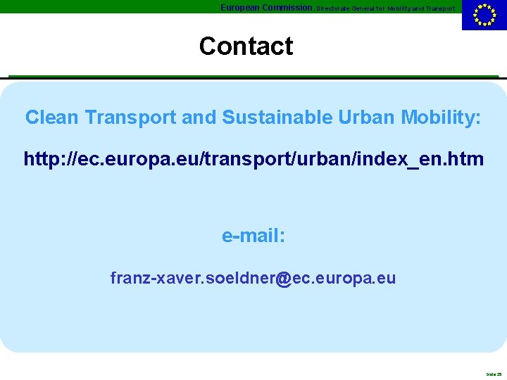 European Commission, Directorate General for Mobility and Transport Contact Clean Transport and Sustainable Urban