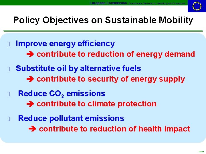 European Commission, Directorate General for Mobility and Transport Policy Objectives on Sustainable Mobility l